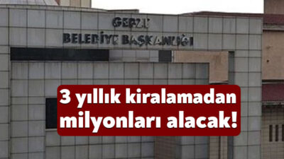Gebze Belediyesi mülkiyeti kendisine ait olan taşınmazı 3 yıllığını kiraya