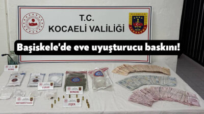 Kocaeli Valiliği Başiskele'de bir eve uyuşturucu baskını yapıldığını ve çok
