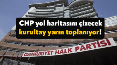 CHP’nin yarın gerçekleştireceği olağanüstü kurultayda seçimi çarşaf liste ile yapacak.