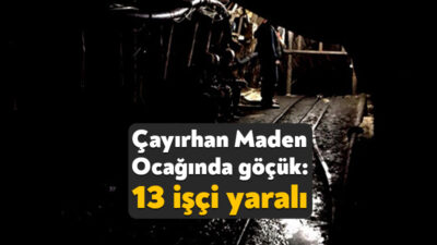 Kömür İşletmeleri Anonim Şirketi (KİAŞ) Çayırhan işletmesi Hırkatepe ocağında göçük