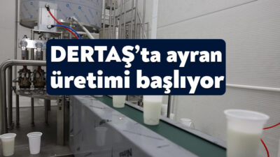 DERTAŞ Tesisleri’nde faaliyete geçecek yeni ayran üretim makinesinin ilk denemelerini