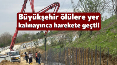 Büyükşehir, Kent Mezarlığı’nı genişletmek amacıyla ilave edilen 20 dönümlük arazide