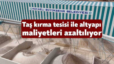 Büyükşehir Belediyesi, Körfez Kıyırlı’da kurduğu Taş Kırma ve Eleme Tesisi