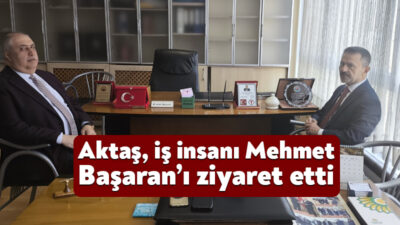 Vali İlhami Aktaş, Hayırsever İş İnsanı Mehmet Başaran’ı ziyaret etti.
