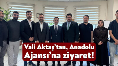 Vali İlhami Aktaş, Anadolu Ajansı'nın kuruluşunun 105’inci yıl dönümü münasebetiyle,