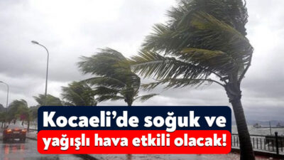 Meteoroloji Genel Müdürlüğü, Kocaeli ve çevresi için kuvvetli yağış uyarısında