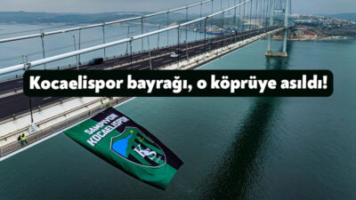Kocaelispor’un şampiyonluk bayrağı Osmangazi Köprüsü’ne asıldı. Görüntüleri sosyal medya hesabında