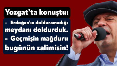 Cumhuriyet Halk Partisi Genel Başkanı Özgür Özel, Yozgat’ta gerçekleştirilen mitingde