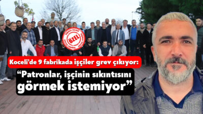Gebze’de Petrol İş Sendikası’nın örgütlü olduğu 9 fabrika için grev