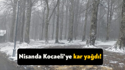 Meteoroloji yetkilileri tarafından yapılan uyarının ardından Kocaeli'nin yüksek kesimlerine nisan