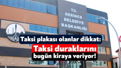 Derince Belediyesi 5 adet taksi durağını vermek için bugün ihaleye
