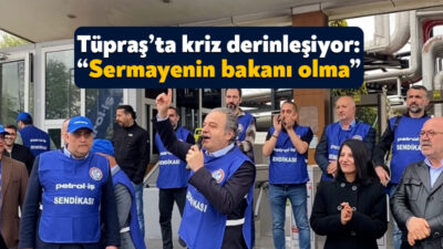 Tüpraş’ta ocak ayında başlayan toplu iş sözleşmesi görüşmelerinin sonuçsuz kalması