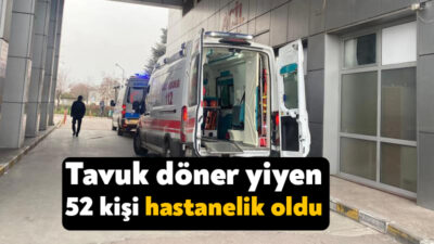 Kocaeli'nin Körfez ilçesinde tavuk döner yiyen 52 kişi, mide bulantısı