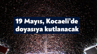 Büyükşehir Belediyesi’nin 17-18 ve 19 Mayıs’ta İzmit Milli İrade Meydanı’nda