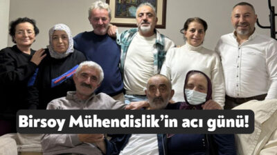 Birsoy Mühendislik Şirket Grubunun sahibi Osman Özsoy’un abisi Sebahattin Özsoy