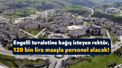 Engelli tuvaleti yaptırmak için bağış isteyen Kocaeli Üniversitesi Rektörü Prof.
