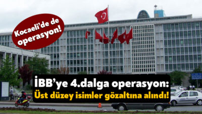 İstanbul Büyükşehir Belediyesi’ne yönelik olarak başlatılan soruşturmalarda bugün 4.dalga operasyon