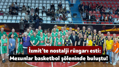 İzmit Sanat İzmit Lisesi Nostalji Basketbol Şöleni 2025 etkinliği 600’den