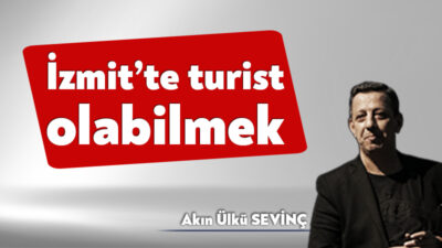 Bazılarınızdan soruma şu cevapları duyar gibiyim, “İzmit’te gezilecek, görülecek, turist