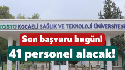 Kocaeli Sağlık ve Teknoloji Üniversitesi 41 akademik personel almak için
