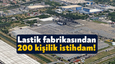 Kocaeli’nin en büyük lastik fabrikalarından birisi olan Brisa İŞKUR üzerinden