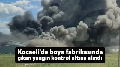 Kocaeli'nin Gebze ilçesinde boya fabrikasında çıkan yangın, itfaiye ekiplerinin yaklaşık