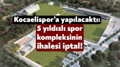 Kocaeli Büyükşehir Belediyesi, Kocaelispor’a kazandırılmak üzere 5 yıldızlı spor kompleksi