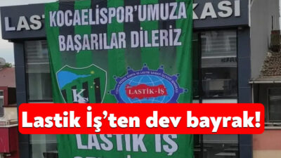 DİSK’e bağlı Lastik İş Sendikası Kocaeli Şubesi, Kocaelispor’un şampiyonluğu sonrasında