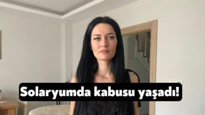 Kocaeli'de bir güzellik merkezinde solaryuma giren Gülşah Bodur (33), cihazın