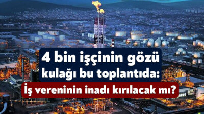 Tüpraş’ın 4 ildeki rafinerisinde ocak ayında başlayan toplu iş sözleşmesi