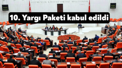 10. Yargı Paketi olarak bilinen Ceza ve Güvenlik Tedbirlerinin İnfazı
