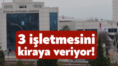 Kocaeli Büyükşehir Belediyesi, İzmit, Gebze ve Çayırova’da yer alan 3
