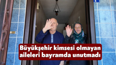 Büyükşehir Belediyesi, kent genelinde evde bakım hizmeti alan ve hayatlarında