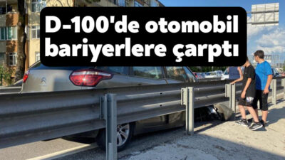 D-100 karayolunun Kocaeli geçişinde kontrolden çıkan otomobilin bariyerlere çarpması sonucu