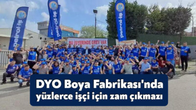 DYO Boya Fabrikası’nda 12 gündür devam eden grevle ilgili olarak