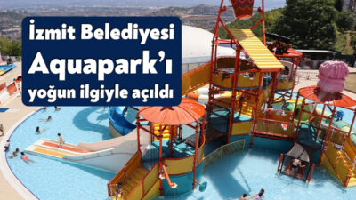 İzmit Belediyesinin yaz aylarında serinlemek ve eğlenmek isteyenler için hizmete