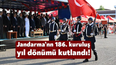 Jandarma Teşkilatı'nın 186. kuruluş yıl dönümü, Vali İlhami Aktaş’ın katılımlarıyla
