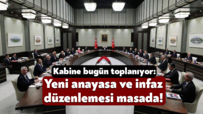 Cumhurbaşkanlığı Kabinesi bugün Recep Tayyip Erdoğan’ın başkanlığında toplanacak. Yeni infaz