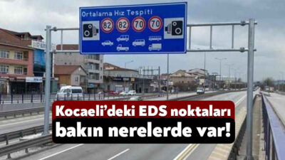 İçişleri Bakanlığı’nın radar uygulaması sonrasında araç sürücüleri EDS noktalarını yakından