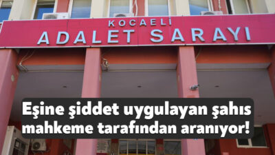 Körfez 1. Asliye Ceza Mahkemesi eşine şiddet uyguladığı gerekçesiyle hakkında