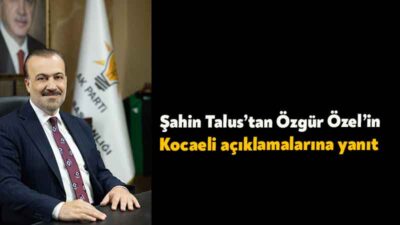 AK Parti Kocaeli İl Başkanı Dr. Şahin Talus, CHP Genel