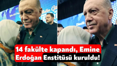 Cumhurbaşkanı Recep Tayyip Erdoğan’ın imzasıyla 14 fakülte kapatılırken, Emine Erdoğan’ın