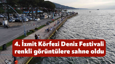 Kocaeli Büyükşehir Belediyesi tarafından bu yıl 4’üncüsü düzenlenen İzmit Körfezi
