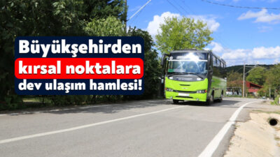 Kocaeli Büyükşehir Belediyesi, kırsal bölgelere toplu taşıma hizmeti götürecek. Ulaşım