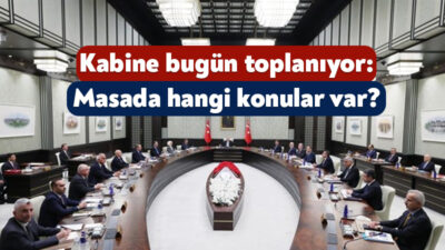 Cumhurbaşkanlığı Kabine Toplantısı bugün gerçekleştirilecek. Erdoğan’ın başkanlığında yapılacak olan toplantıda