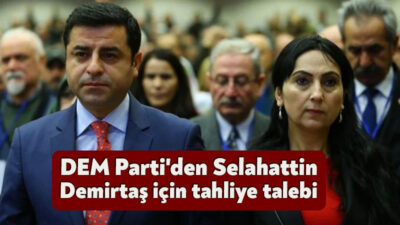 DEM Parti, eski HDP Eş Genel Başkanları Selahattin Demirtaş ve