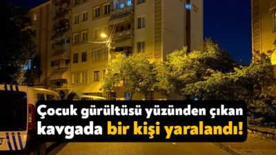 Kocaeli’nin Derince ilçesinde çocuk gürültüsü sebebiyle çıkan tartışma kanlı bitti.