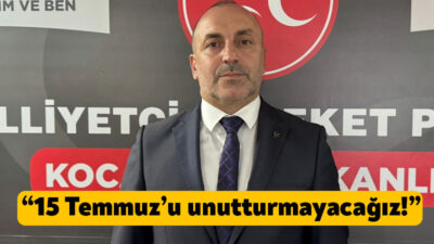 MHP İzmit İlçe Başkanı İlker Kazan, 15 Temmuz hain darbe