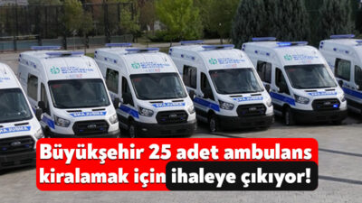 Kocaeli Büyükşehir Belediyesi Destek Hizmetleri Daire Başkanlığı 25 adet ambulans