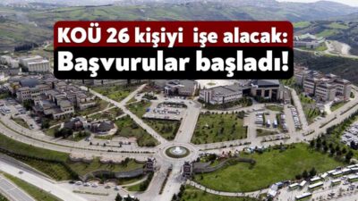 Kocaeli Üniversitesi bünyesinde istihdam edilmek üzere 26 akademik personel alacak.
